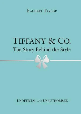 Tiffany & Co: The Story Behind the Style